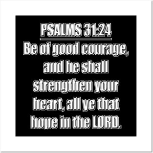 Psalm 31:24 King James Version Bible Verse Typography Posters and Art